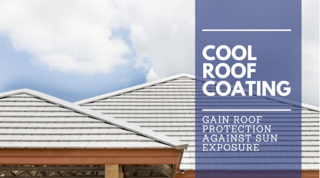 Cool Roof Coating: Gain Roof Protection Against Sun Exposure